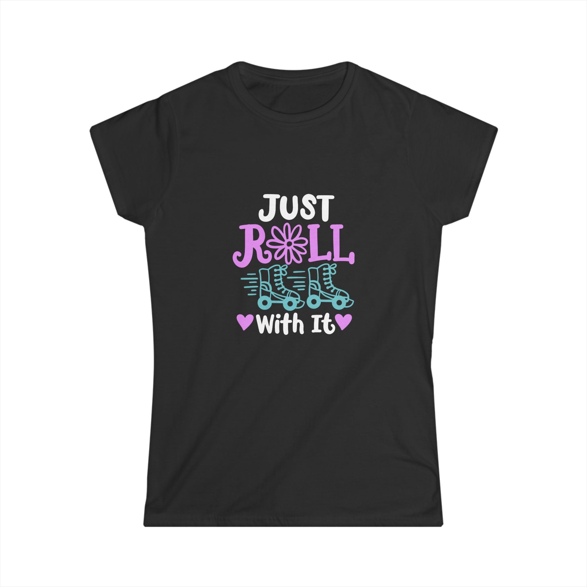 Just Roll With It Women's Softstyle T-Shirt